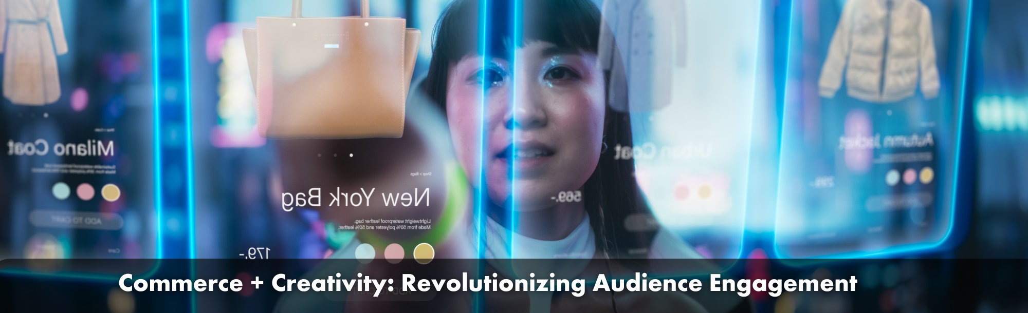 Commerce + Creativity: Revolutionizing Audience Engagement